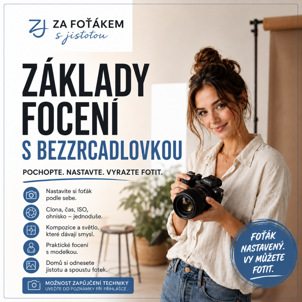 Grafika workshopu Základy focení s bezzrcadlovkou od Za foťákem s jistotou. Fotografka drží bezzrcadlový fotoaparát v ateliéru, vedle ní jsou hlavní témata kurzu: nastavení foťáku, clona, čas, ISO, ohnisko, kompozice, světlo a praktické focení s modelkou.